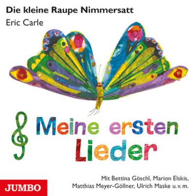 Die kleine Raupe Nimmersatt. Meine ersten Lieder, Audio-CD