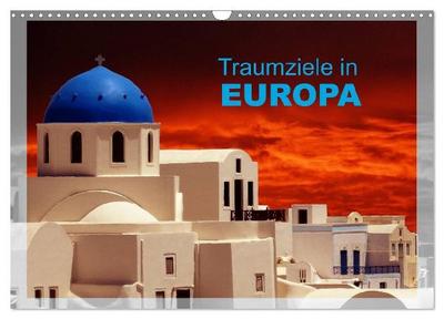 Traumziele in Europa (Wandkalender 2027 DIN A3 quer), CALVENDO Monatskalender