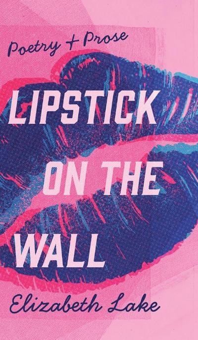 Lipstick on the Wall