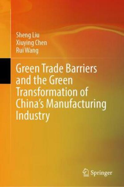 Green Trade Barriers and the Green Transformation of China’s Manufacturing Industry