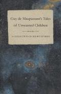 Guy de Maupassant’s Tales of Unwanted Children - A Collection of Short Stories