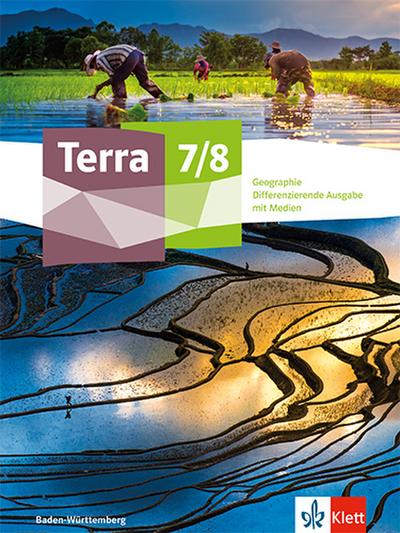 Terra Geographie 7/8. Schulbuch Klasse 7/8. Differenzierende Ausgabe Baden-Württemberg