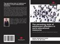 The parenting style of adolescent offenders in socio-educational measures