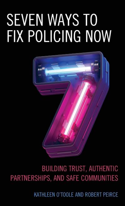 Seven Ways to Fix Policing NOW