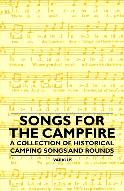 Songs for the Campfire - A Collection of Historical Camping Songs and Rounds
