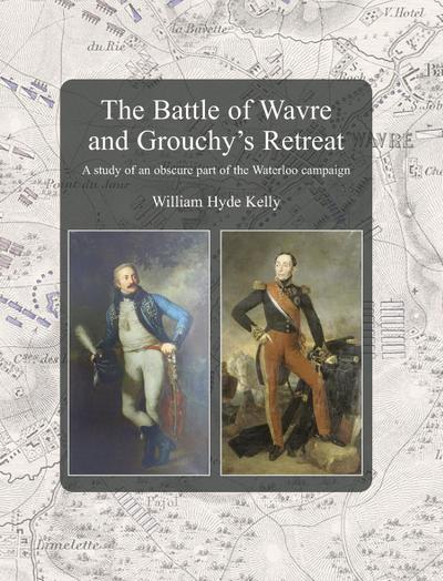 The Battle of Wavre and Grouchy’s Retreat