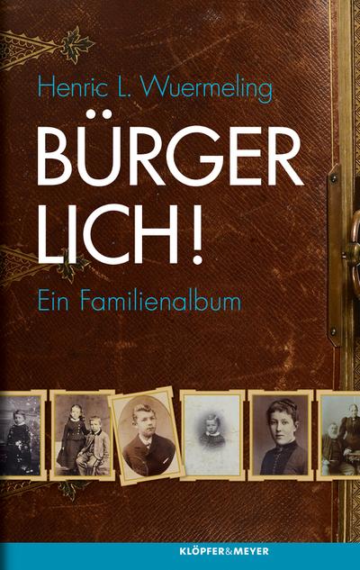 Bürgerlich! Ein Familienalbum