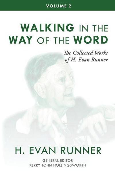 The Collected Works of H. Evan Runner, Vol. 2