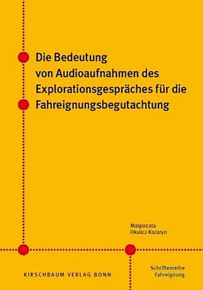 Die Bedeutung von Audioaufnahmen des Explorationsgespräches für die Fahreignungsbegutachtung