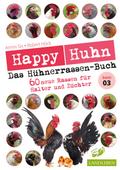 Happy Huhn - Das Hühnerrassenbuch, Band 3