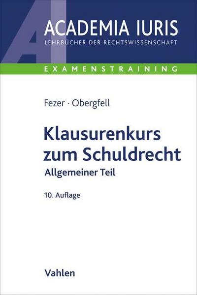 Klausurenkurs zum Schuldrecht Allgemeiner Teil (Academia Iuris - Examenstraining)