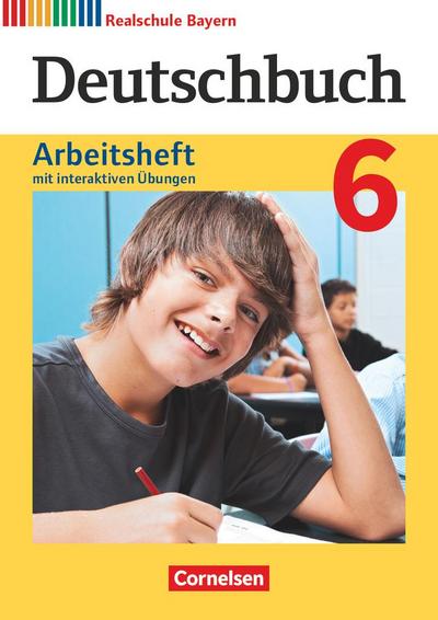 Deutschbuch - Sprach- und Lesebuch - Realschule Bayern 2017 - 6. Jahrgangsstufe: Arbeitsheft mit interaktiven Übungen online - Mit Lösungen