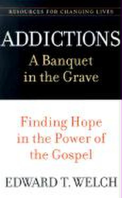 Addictions: A Banquet in the Grave