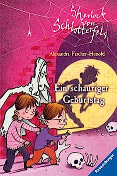Sherlock von Schlotterfels, Band 2 - Ein schauriger Geburtstag