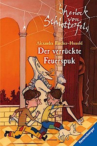 Sherlock von Schlotterfels, Band 3 - Der verrückte Feuerspuk