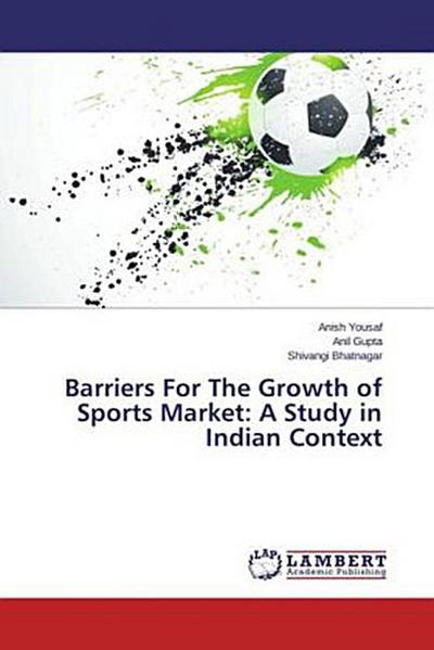 Barriers For The Growth of Sports Market: A Study in Indian Context