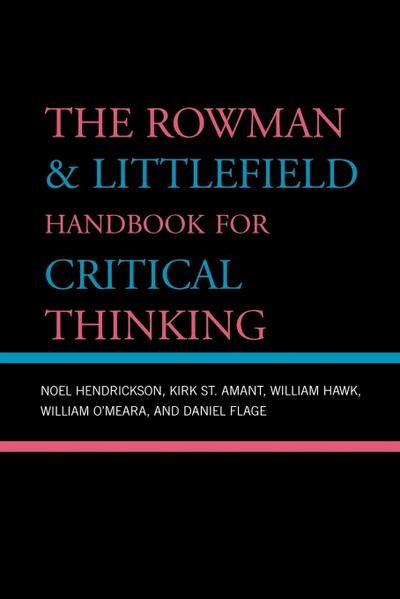 Rowman & Littlefield Handbook for Critical Thinking