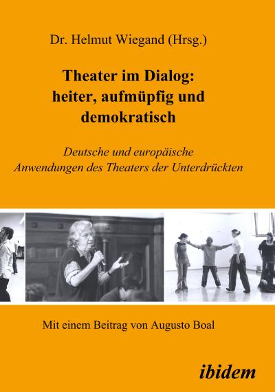 Theater im Dialog: heiter, aufmüpfig und demokratisch