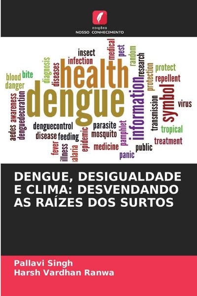 DENGUE, DESIGUALDADE E CLIMA: DESVENDANDO AS RAÍZES DOS SURTOS
