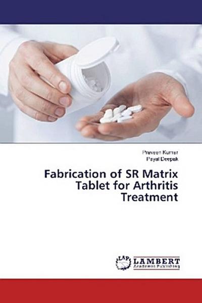 Fabrication of SR Matrix Tablet for Arthritis Treatment
