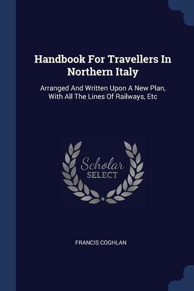 Handbook For Travellers In Northern Italy