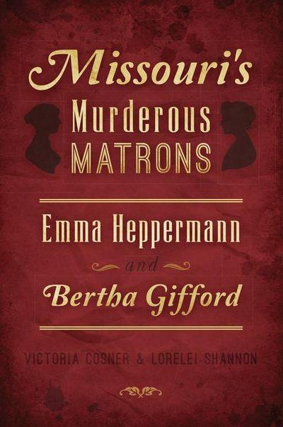 Missouri’s Murderous Matrons