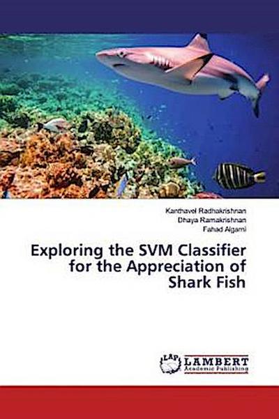 Exploring the SVM Classifier for the Appreciation of Shark Fish