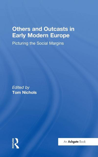 Others and Outcasts in Early Modern Europe