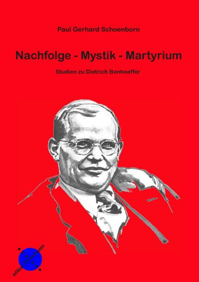 Schoenborn, P: Nachfolge - Mystik - Martyrium