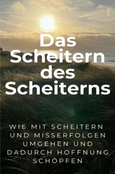 Das Scheitern des Scheiterns