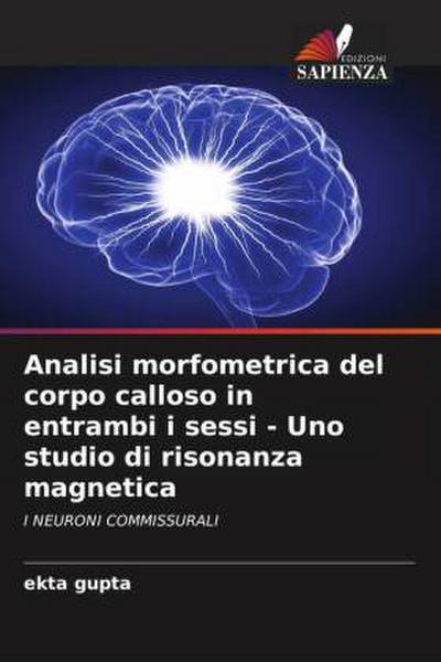 Analisi morfometrica del corpo calloso in entrambi i sessi - Uno studio di risonanza magnetica