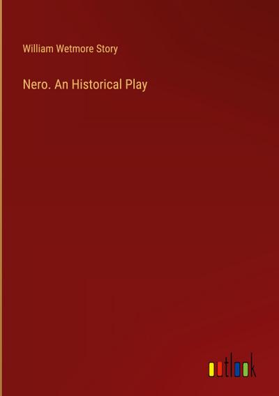 Nero. An Historical Play