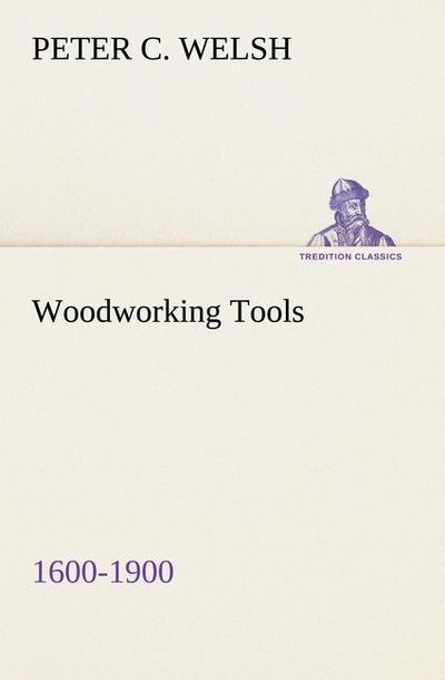 Woodworking Tools 1600-1900