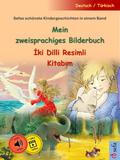 Mein zweisprachiges Bilderbuch - Iki Dilli Resimli Kitabim (Deutsch / Türkisch)