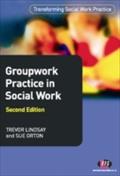 Groupwork Practice in Social Work - Trevor Lindsay
