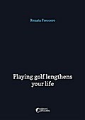 Playing golf lengthens your life