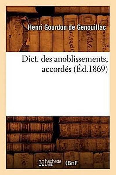 Dict. Des Anoblissements, Accordés (Éd.1869)