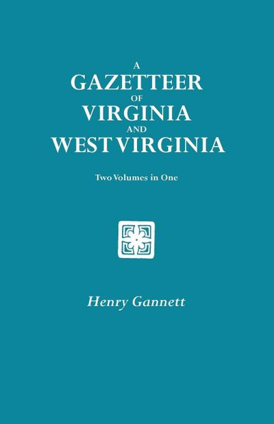 Gazetteer of Virginia and West Virginia. Two Volumes in One