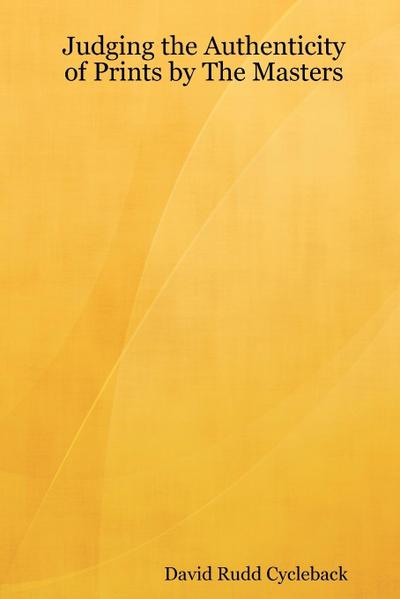 Judging the Authenticity of Prints by The Masters