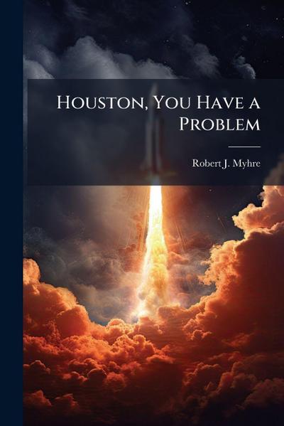 Houston, You Have a Problem