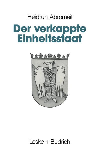 Der verkappte Einheitsstaat