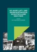 60 Jahre Luft- und Raumfahrtmedizin in Deutschland