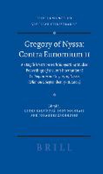 Gregory of Nyssa: Contra Eunomium II: An English Version with Supporting Studies - Proceedings of the 10th International Colloquium on Gregory of Nyss