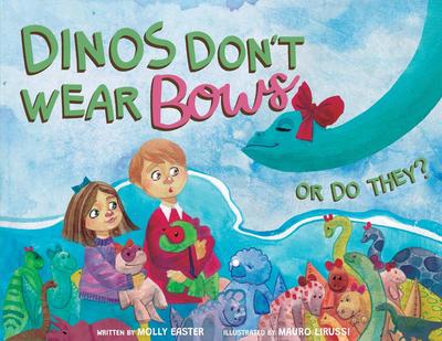Dinos Don’t Wear Bows