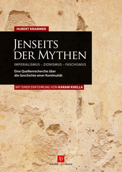 Jenseits der Mythen IMPERIALISMUS - ZIONISMUS - FASCHISMUS Eine Quellenrecherche über die Geschichte einer Kontinuität