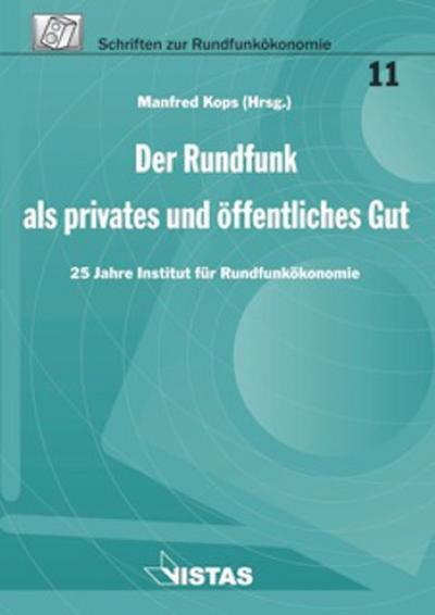 Der Rundfunk als privates und öffentliches Gut