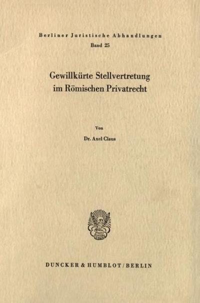 Gewillkürte Stellvertretung im Römischen Privatrecht.