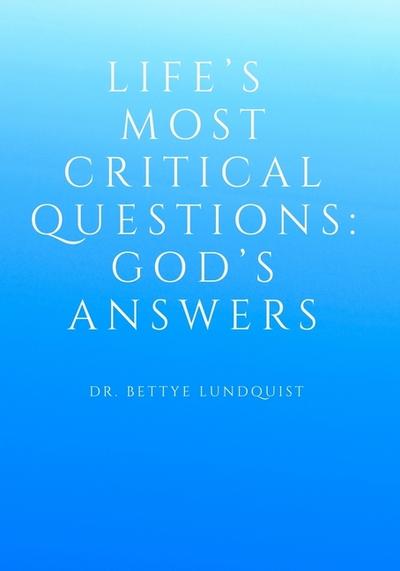 Life’s Most Critical Questions  God’s Answers