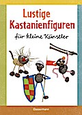 Lustige Kastanienfiguren für kleine Künstler von Norbert Pautner | Buch