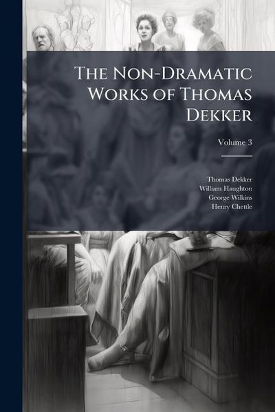 The Non-Dramatic Works of Thomas Dekker